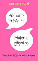 HOMBRES IMBCILES, MUJERES GILIPOLLAS