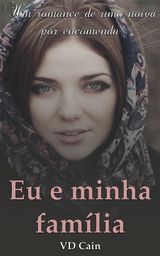 EU E MINHA FAMLIA - UM ROMANCE DE UMA NOIVA POR ENCOMENDA