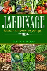 JARDINAGE : RUSSIR SON PREMIER POTAGER