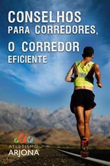 CONSELHOS PARA CORREDORES - O CORREDOR EFICIENTE