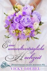 EINE UMWELTVERTRGLICHE HOCHZEIT (HOCHZEITSFIEBER BEI DEN ANDERSENS #2)