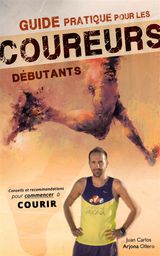 GUIDE PRATIQUE POUR LES COUREURS DBUTANTS