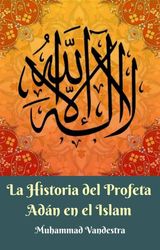 LA HISTORIA DEL PROFETA ADN EN EL ISLAM