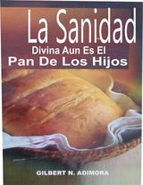 LA SANIDAD DIVINA AUN ES EL PAN DE LOS HIJOS