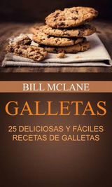 GALLETAS: 25 DELICIOSAS Y FCILES RECETAS DE GALLETAS