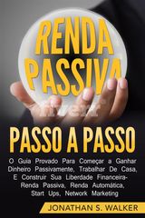 RENDA PASSIVA PASSO-A-PASSO: GUIA COMPROVADO PARA COMEAR A GANHAR DINHEIRO