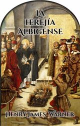 LA HEREJA ALBIGENSE