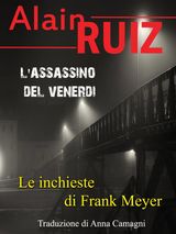 LASSASSINO DEL VENERD
LE INCHIESTE DI FRANK MEYER