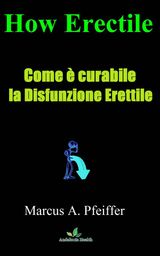 COME    CURABILE   LA DISFUNZIONE   ERETTILE