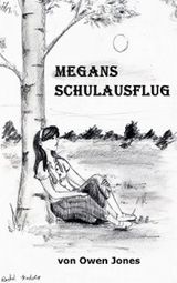 MEGANS SCHULAUSFLUG
DIE MEGAN-SERIE