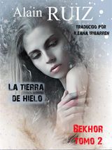 LA TIERRA DE HIELO, TOMO 2
BEKHOR