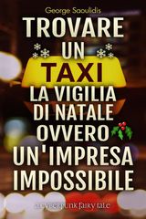 TROVARE UN TAXI LA VIGILIA DI NATALE OVVERO UNIMPRESA IMPOSSIBILE