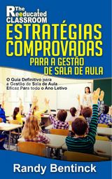 ESTRATGIAS COMPROVADAS PARA A GESTO DE SALA DE AULA
ESTRATGIAS COMPROVADAS, COMPROVADAS, PARA A GESTO DE SALA DE AULA,