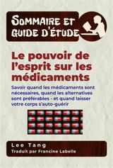 SOMMAIRE ET GUIDE D&APOS;TUDE - LE POUVOIR DE L&APOS;ESPRIT SUR LES MDICAMENTS
SOMMAIRE ET GUIDE D&APOS;TUDE