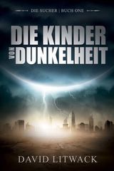 DIE KINDER VON DUNKELHEIT
DIE SUCHER - BUCH 1