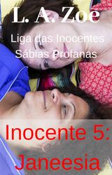 INOCENTE 5: JANEESIA
LIGA DAS INOCENTES SBIAS PROFANAS