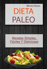 DIETA PALEO: RECETAS SIMPLES, FCILES Y DELICIOSAS