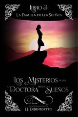 LA FAMILIA DE LOS SUEOS
LOS MISTERIOS DE LA DOCTORA DE LOS SUEOS