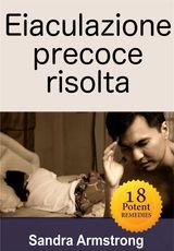 EIACULAZIONE PRECOCE RISOLTA