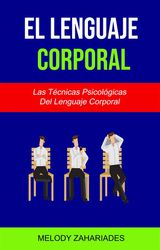 EL LENGUAJE CORPORAL: LAS TCNICAS PSICOLGICAS DEL LENGUAJE CORPORAL