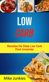 LOW CARB: RECEITAS DE DIETA LOW CARB PARA INICIANTES
