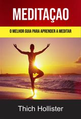 MEDITAO: O MELHOR GUIA PARA APRENDER A MEDITAR