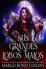 SUS GRANDES LOBOS MALOS
SUS GRANDES LOBOS MALOS