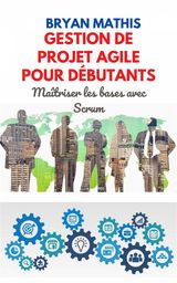 GESTION DE PROJET AGILE POUR DBUTANTS