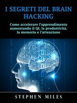 I SEGRETI DEL BRAIN HACKING