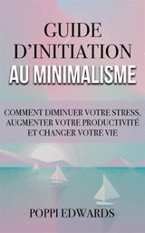 GUIDE DINITIATION AU MINIMALISME