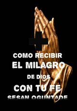 CMO RECIBIR EL MILAGRO DE DIOS CON TU FE