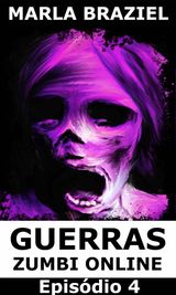 GUERRAS ZUMBI ONLINE: EPISDIO 4
GUERRAS ZUMBI ONLINE