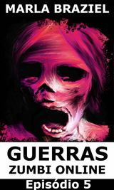 GUERRAS ZUMBI ONLINE: EPISDIO 5
GUERRAS ZUMBI ONLINE