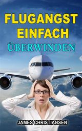 FLUGANGST EINFACH BERWINDEN