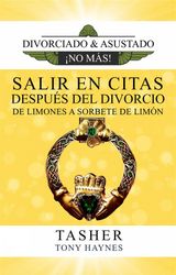 SALIR EN CITAS DESPUS DEL DIVORCIODE LIMONES A SORBETE DE LIMN
DIVORCIADO Y ASUSTADO, NO MS