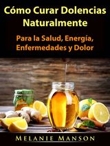 CMO CURAR DOLENCIAS NATURALMENTE