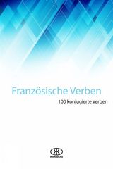 FRANZSISCHE VERBEN
100 VERBEN SERIE