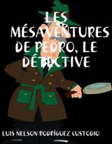 LES MSAVENTURES DE PEDRO, LE DTECTIVE