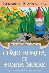 COMO BONITA ES, BONITA MUERE
DE LA SERIE MYRTLE CLOVER