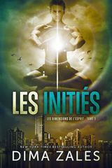 LES INITIS: LES DIMENSIONS DE LESPRIT: TOME3
LES DIMENSIONS DE LESPRIT