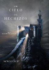 UN CIELO DE HECHIZOS (LIBRO #9 DE EL ANILLO DEL HECHICERO) 
EL ANILLO DEL HECHICERO