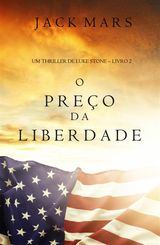 O PREO DA LIBERDADE (UM THRILLER DE LUKE STONE  LIVRO #2)
UM THRILLER DE LUKE STONE