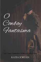 O COWBOY FANTASMA - UM CONTO PARANORMAL ERTICO DO VELHO OESTE