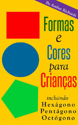 FORMAS E CORES PARA CRIANAS. INCLUINDO HEXGONO, PENTGONO, OCTGONO