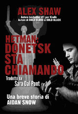 HETMAN: DONETSK STA CHIAMANDO - UNA BREVE STORIA DI AIDAN SNOW