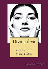 DIVINA DIVA VITA E ARIE DI MARIA CALLAS