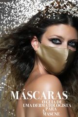 MSCARAS: O GUIA DE UMA DERMATOLOGISTA PARA A MASCNE