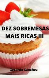 DEZ SOBREMESAS MAIS RICAS IIII
3