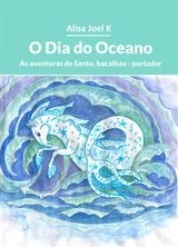 O DIA DO OCEANO
AS AVENTURAS DE SANTO, BACALHAU - PORTADOR