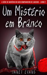 UM MISTRIO EM BRANCO (A SRIE DE MISTRIO DO GATO COMPANHEIRO DE LAKESIDE  LIVRO 2)